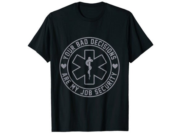 Bad Decisions Security Paramedic T-Shirt