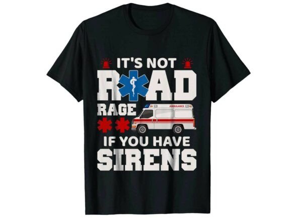 Road Rage Sirens Paramedic T-Shirt